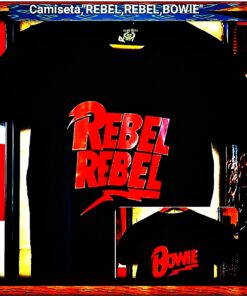 CAMISETA "REBEL, REBEL, BOWIE".