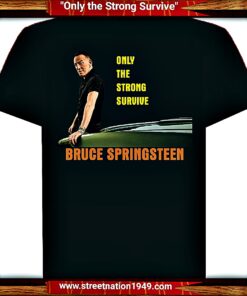 CAMISETA "ONLY THE STRONG SURVIVE"