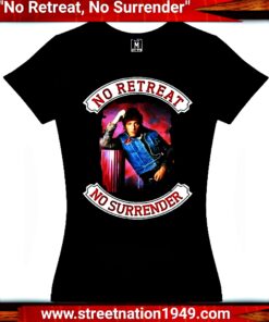 CAMISETA, "NO RETREAT, NO SURRENDER"