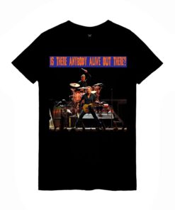 CAMISETA "IS THERE ANYBODY ALIVE OUT THERE?".